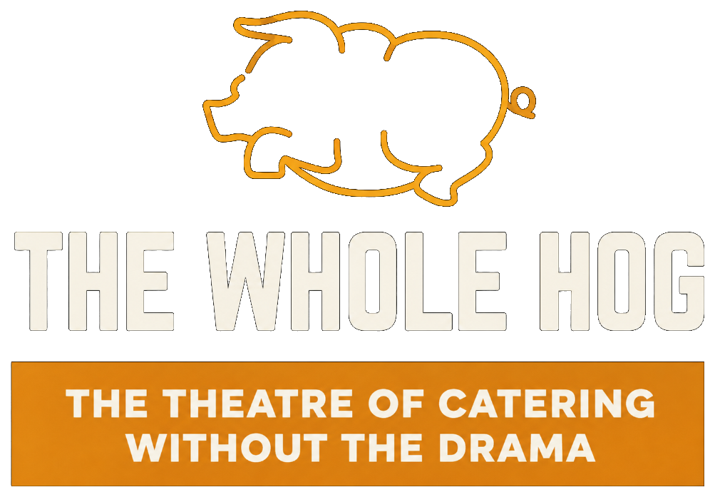 The Whole Hog - The Theatre of Catering Without the Drama